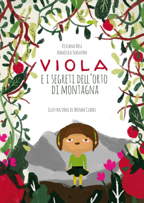 Viola e i segreti dell'orto di montagna. Ediz. illustrata