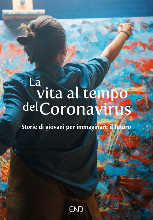La vita al tempo del Coronavirus. Storie di giovani per immaginare il futuro