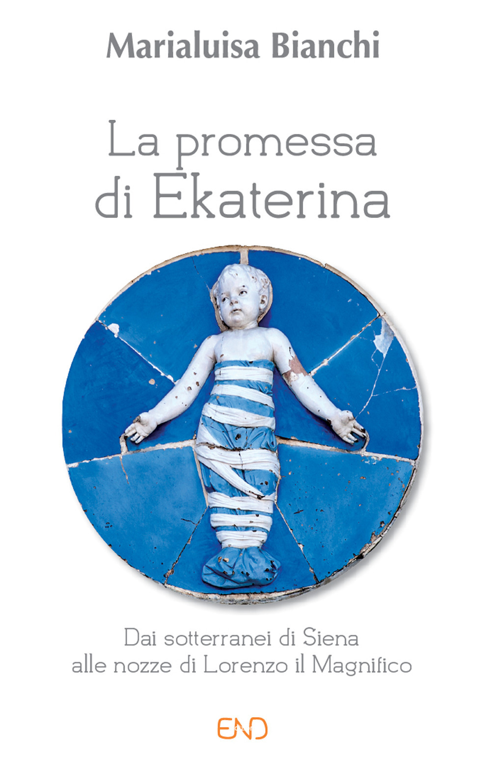 La promessa di Ekaterina. Dai sotterranei di Siena alle nozze di Lorenzo il Magnifico