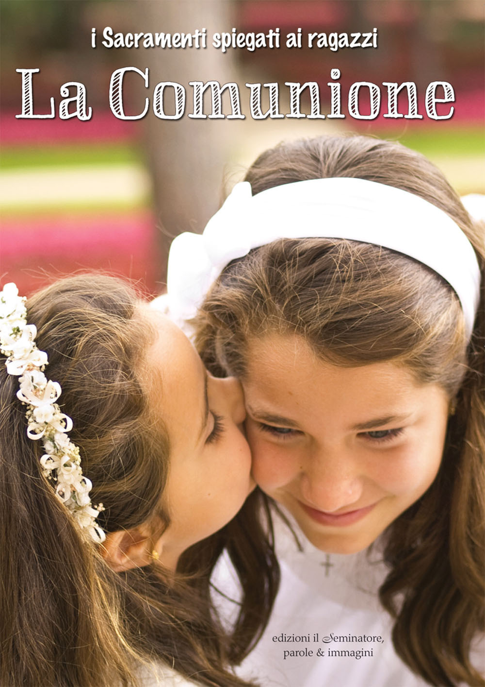 La comunione. I sacramenti spiegati ai ragazzi
