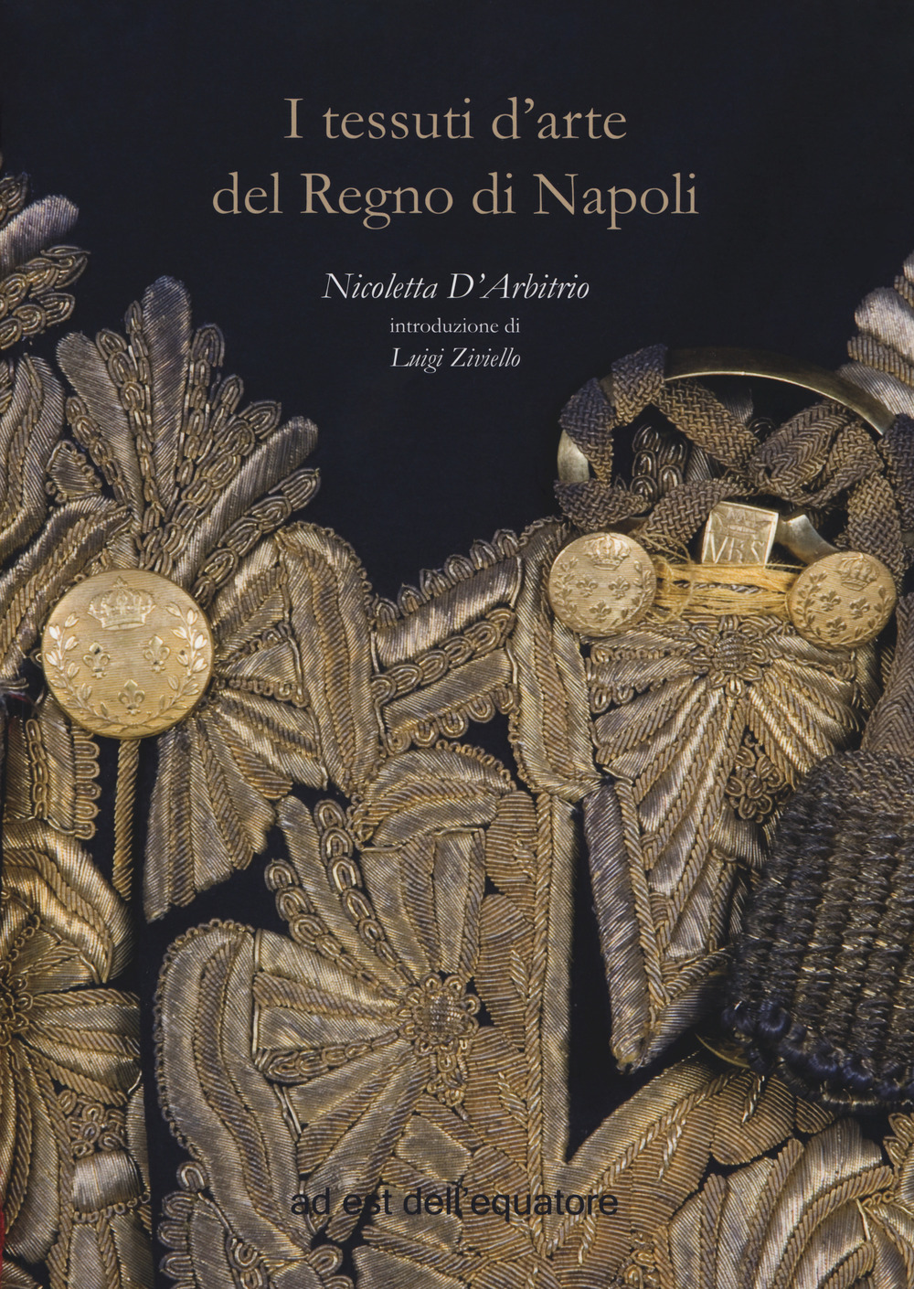 I tessuti d'arte del regno di Napoli. Ediz. a colori