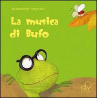 La musica di Bufo. Ediz. illustrata