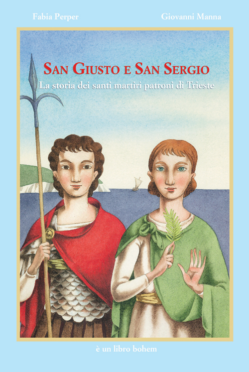 San Giusto e San Sergio. Ediz. illustrata