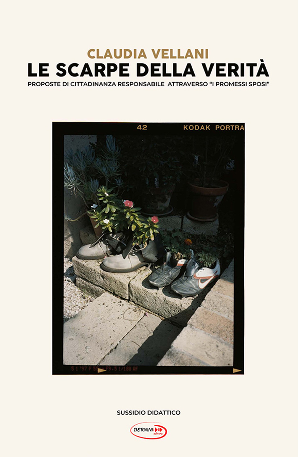 Le scarpe della verità. Proposte di cittadinanza responsabile attraverso «I promessi sposi». Ediz. integrale