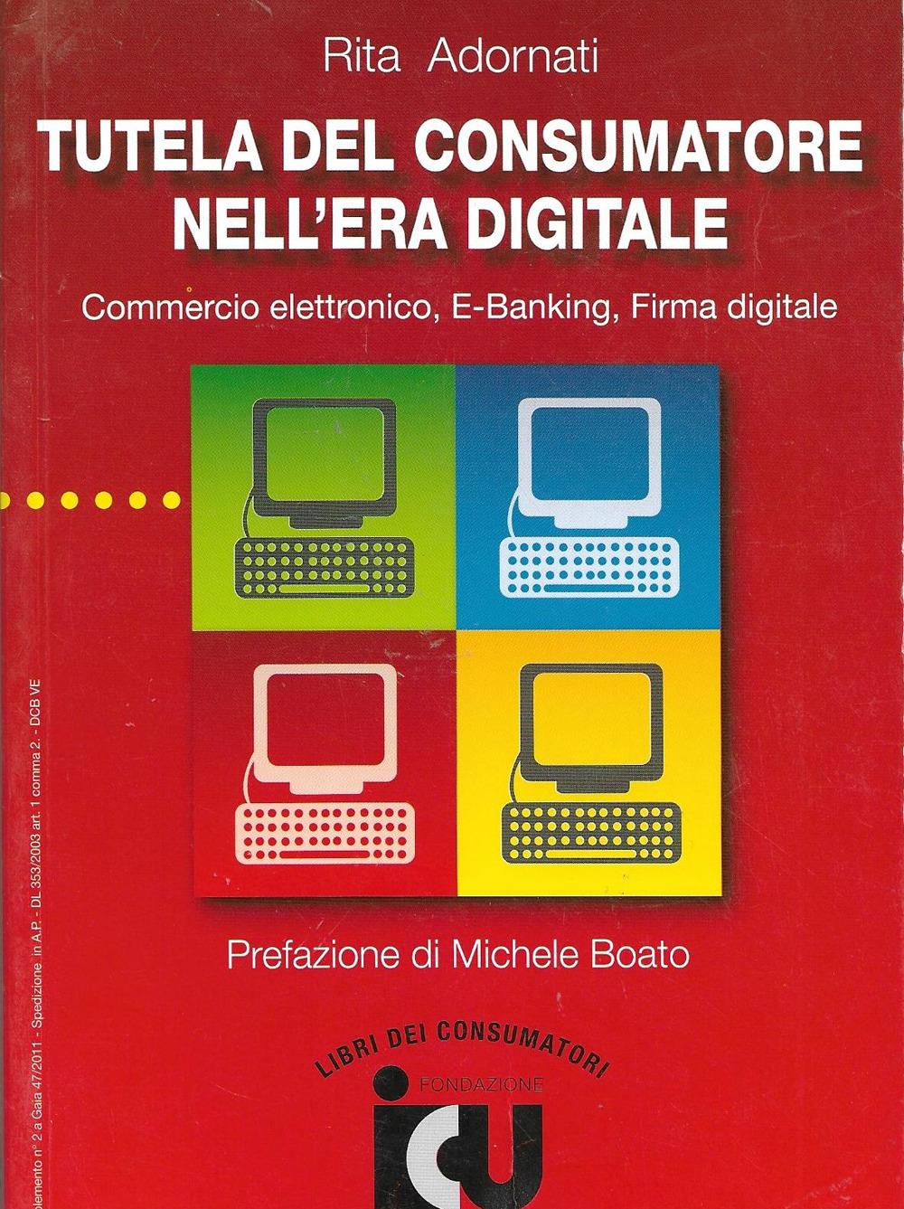 Tutela del consumatore nell'era digitale. Commercio elettronico, e-banking, firma digitale