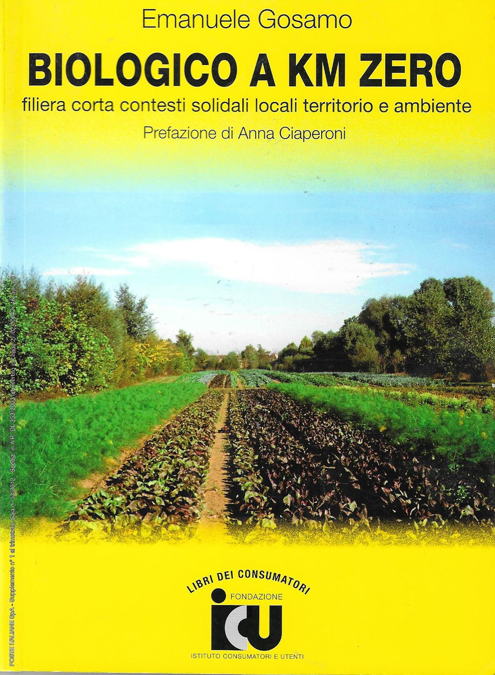 Biologico a km zero. Filiera corta contesti solidali locali territorio e ambiente