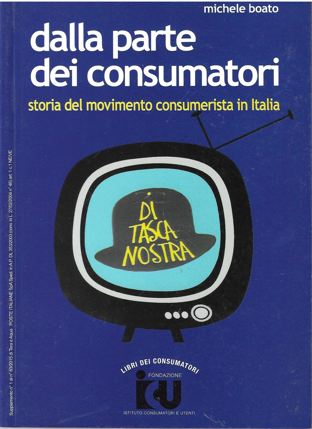 Dalla parte dei consumatori. Storia del movimento consumerista in Italia