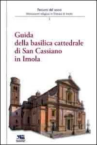 Guida alla basilica cattedrale di San Cassiano in Imola