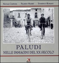 Paludi nelle immagini del XX secolo. Ediz. illustrata