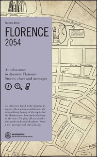 Florence. 2054. An adventure to discover Florence. Stories, clues and messages