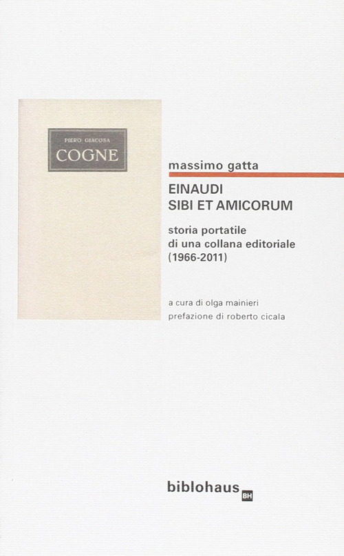 Einaudi. Sibi et amicorum. Storia portatile di una collana editoriale (1966-2011)