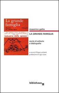 La grande famiglia. Storie di editoria e bibliografia