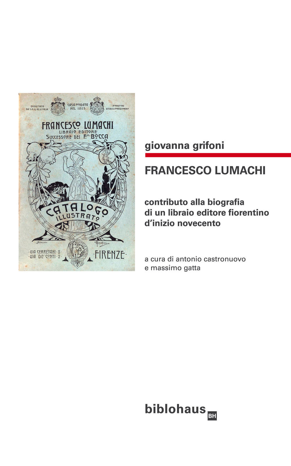 Francesco Lumachi. Contributo alla biografia di un libraio editore fiorentino d'inizio Novecento