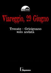Viareggio, 29 giugno. Trecate Gricignano solo andata