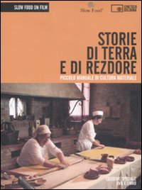 Storie di terra e di rezdore. Piccolo manuale di cultura materiale. DVD. Con libro