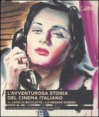 L'avventurosa storia del cinema italiano. Vol. 2: Da «Ladri di biciclette» a «La grande guerra»