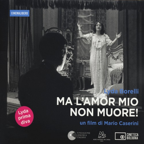 Lyda Borelli. Ma l'amor mio non muore. Ediz. italiana e inglese! DVD. Con libro