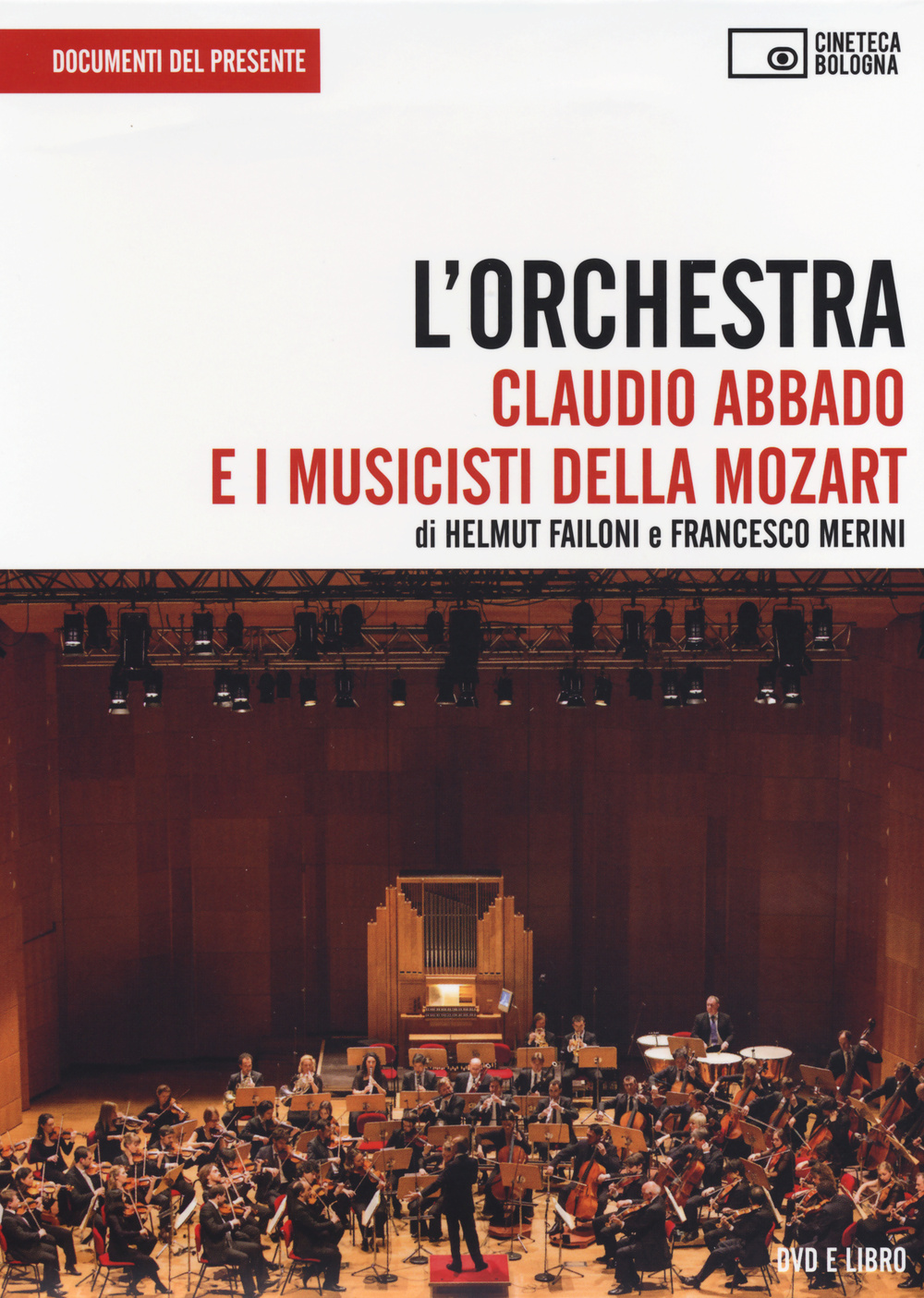 L'orchestra. Claudio Abbado e i musicisti della Mozart. DVD. Con libro