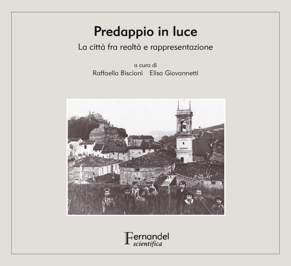Predappio in luce. La città fra realtà e rappresentazione. Ediz. illustrata