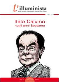 L'illuminista vol. 34-35. Italo Calvino negli anni Sessanta