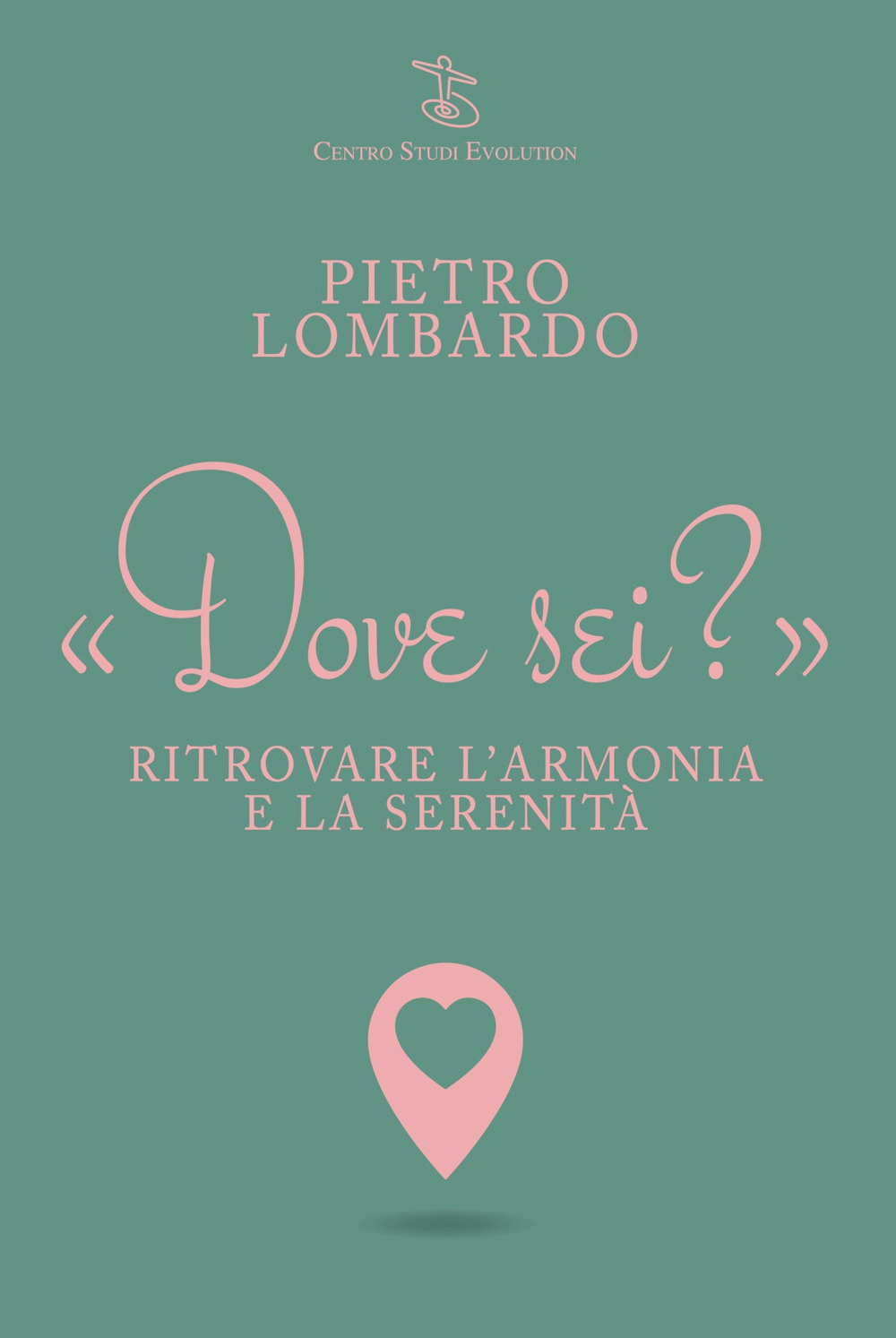 Dove sei? Ritrovare l'armonia e la serenità