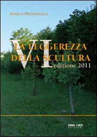 La leggerezza della scultura. Ediz. illustrata