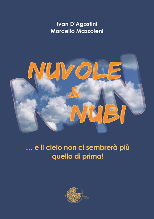 Nuvole & nubi... e il cielo non ci sembrerà più quello di prima!