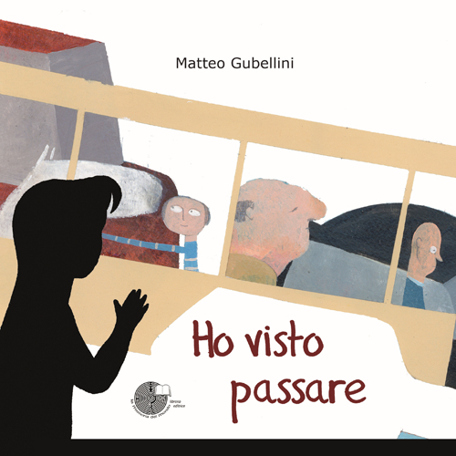 Ho visto passare. Ediz. illustrata