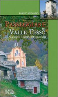 Passeggiare in valle Tesso. Diciannove itinerari per conoscerla