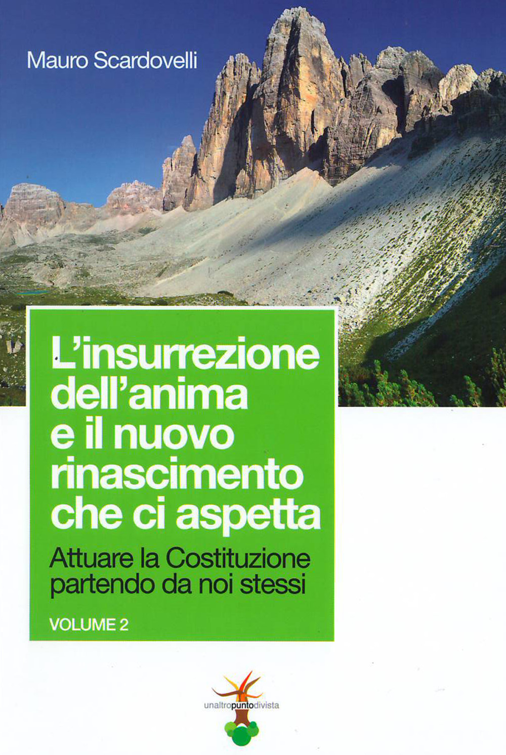 Attuare la Costituzione partendo da noi stessi. Vol. 2: L' insurrezione dell'anima e il nuovo rinascimento che ci aspetta