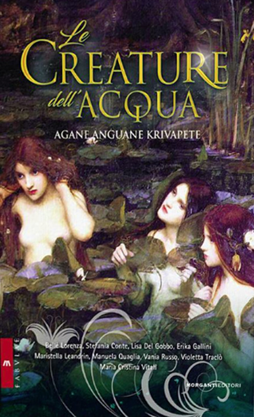 Le creature dell'acqua. Agàne, anguàne e krivapete