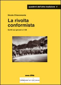 La rivolta conformista. Scritti sui giovani e il '68