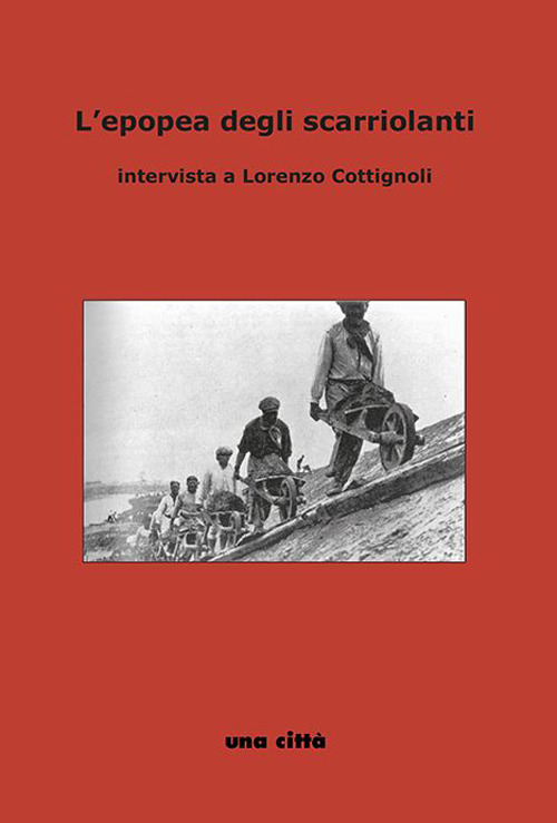 L'epopea degli scariolanti. Intervista a Lorenzo Cottignoli