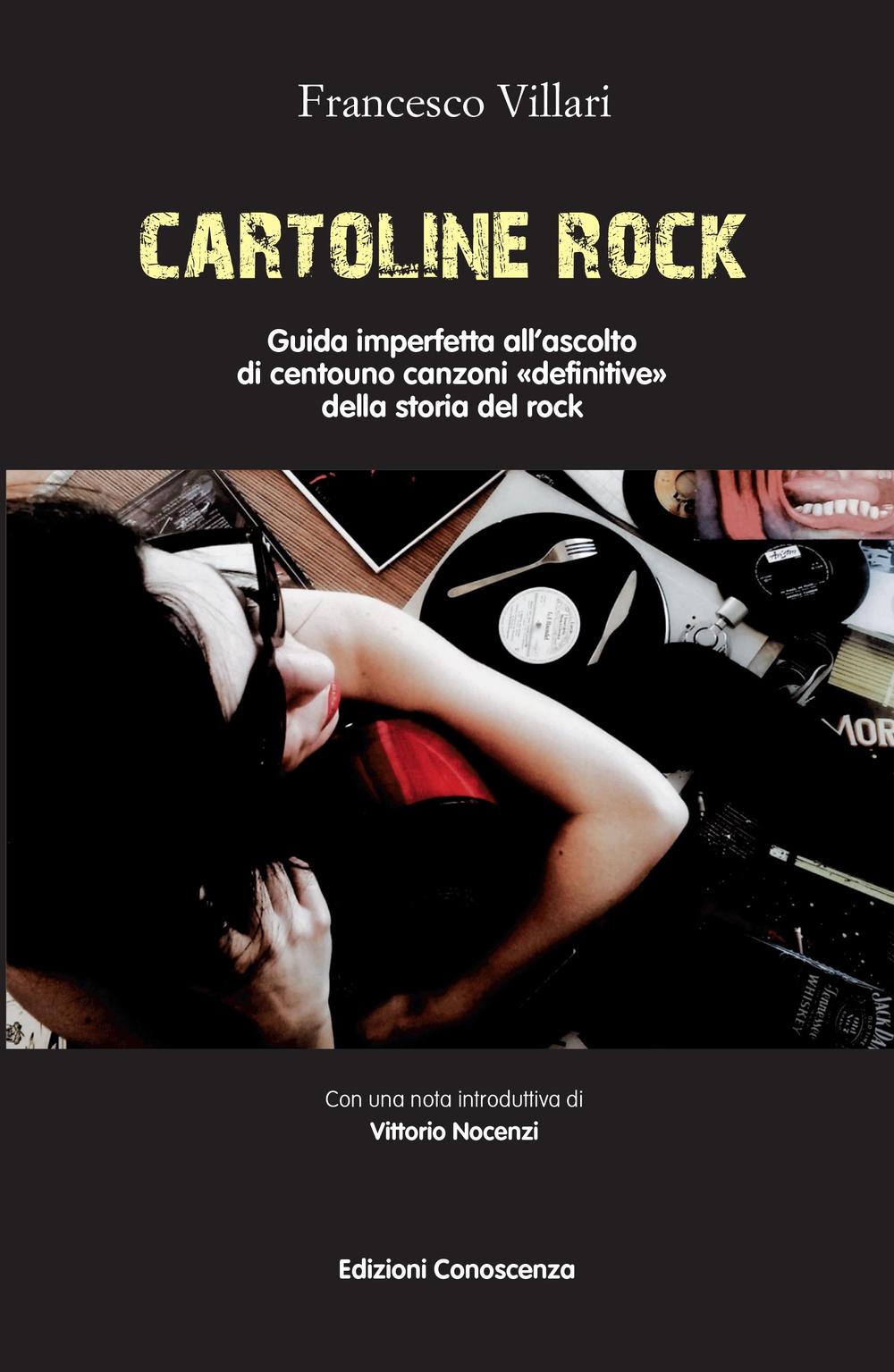 Cartoline rock. Guida imperfetta all'ascolto di centouno canzoni «definitive» della storia del rock