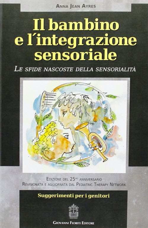 Il bambino e l'integrazione sensoriale. Le sfide nascoste della sensorialità