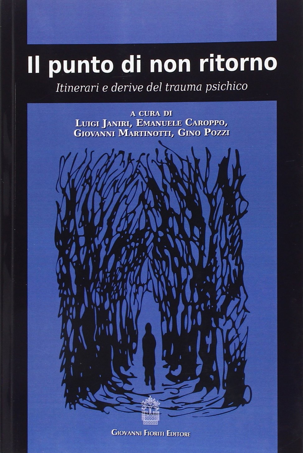 Il punto di non ritorno. Itinerari e derive del trauma psichico