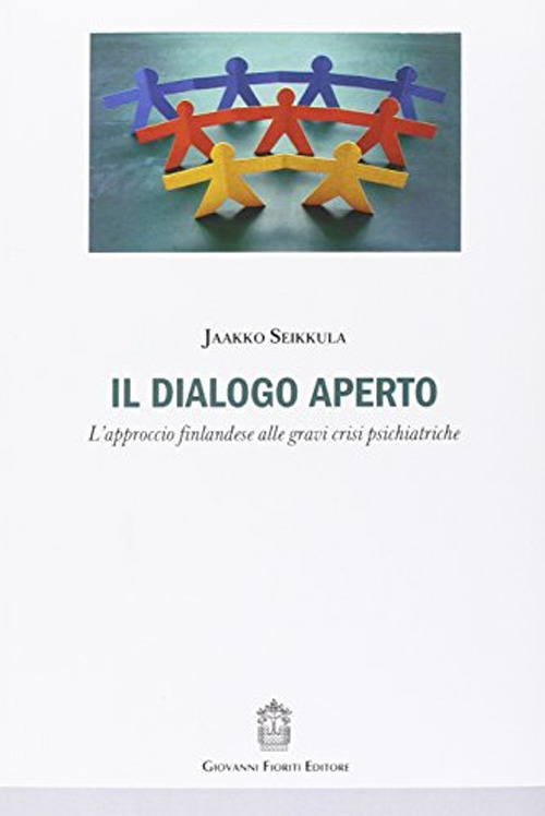 Il dialogo aperto. L'approccio finlandese alle gravi crisi psichiatriche