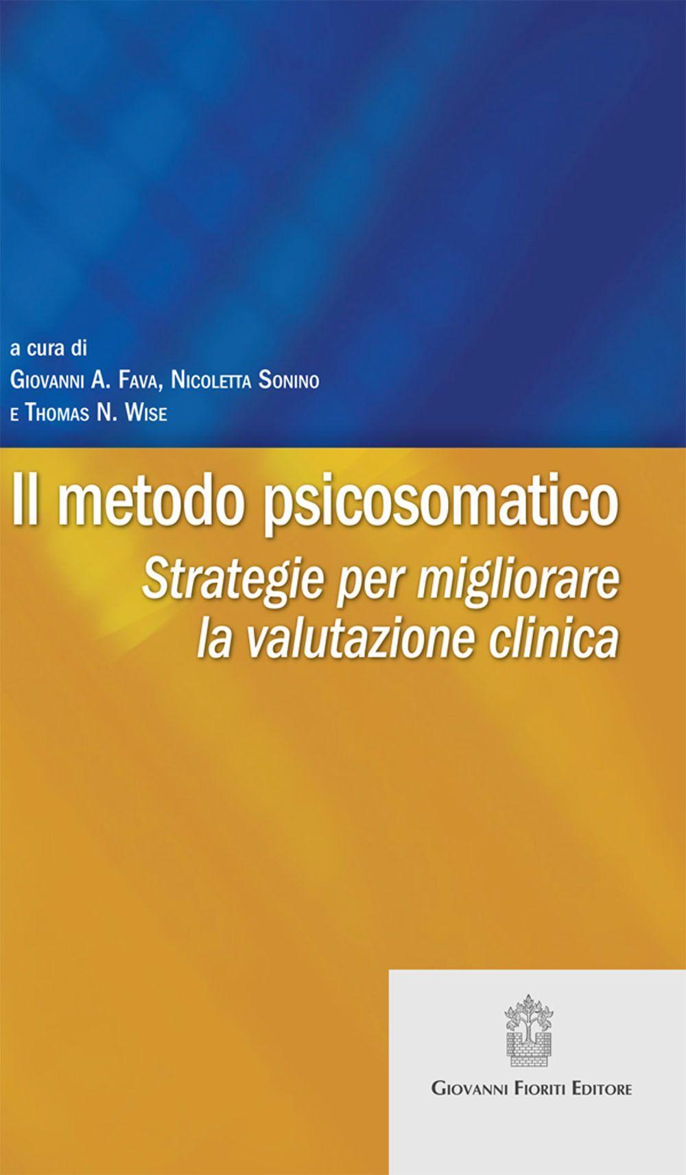 Il metodo psicosomatico. Strategie per migliorare la valutazione clinica