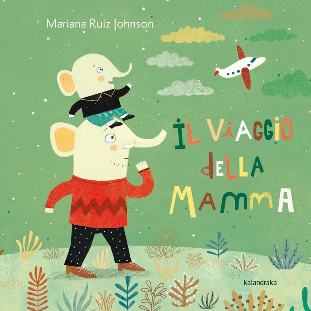 Il viaggio della mamma. Ediz. illustrata