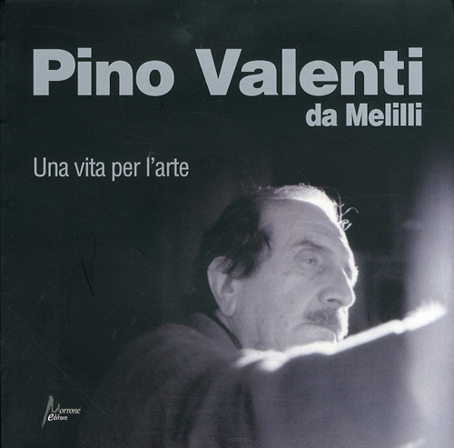 Pino Valenti da Melilli. Una vita per l'arte