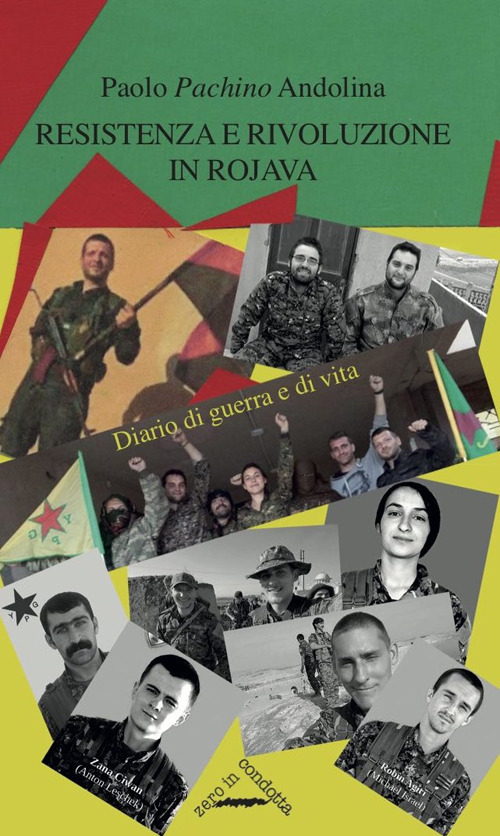 Resistenza e rivoluzione in Rojava. Diario di guerra e di vita