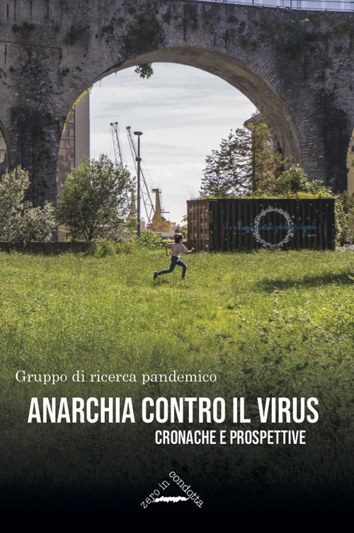 Anarchia contro il virus. Cronache e prospettive