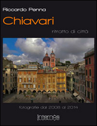 Chiavari. Ritratto di città. Ediz. illustrata