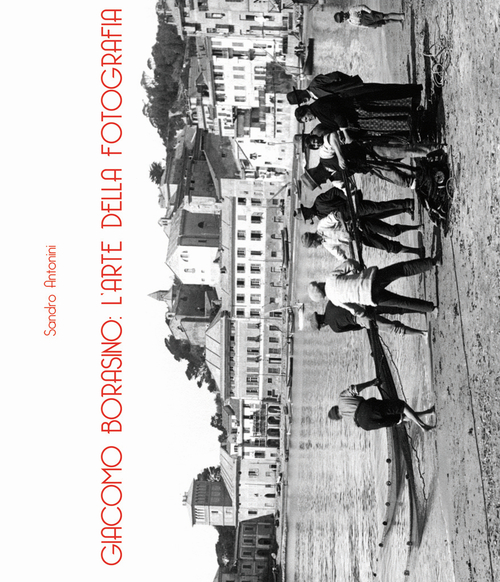 Giacomo Borasino: l'arte della fotografia. Ediz. illustrata