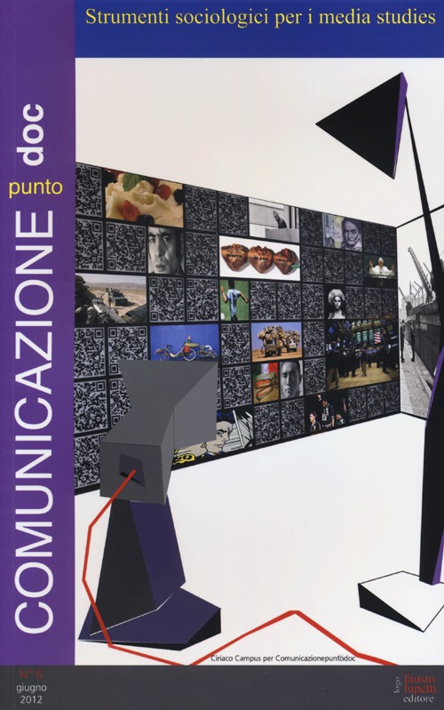 Comunicazionepuntodoc (2012). Vol. 6: Strumenti sociologici per i media studies