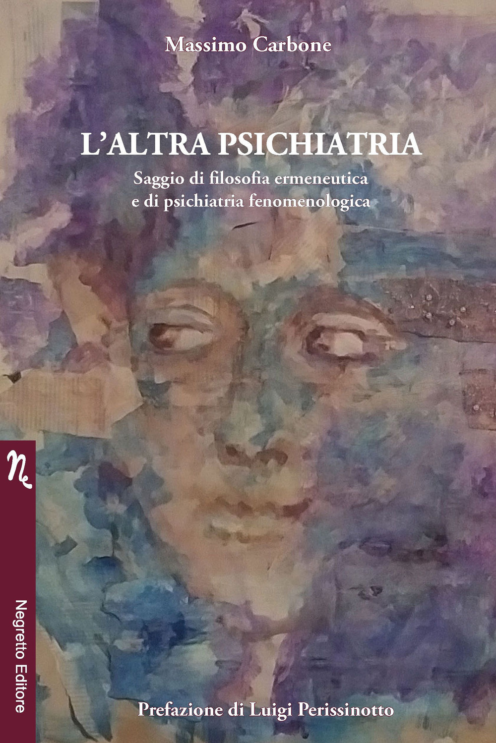 L'altra psichiatria. Saggio di filosofia ermeneutica e di psichiatria fenomenologica