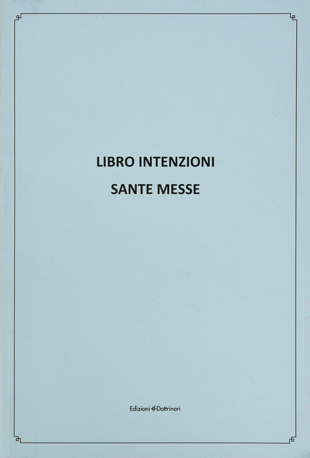 Libro intenzioni. Sante messe
