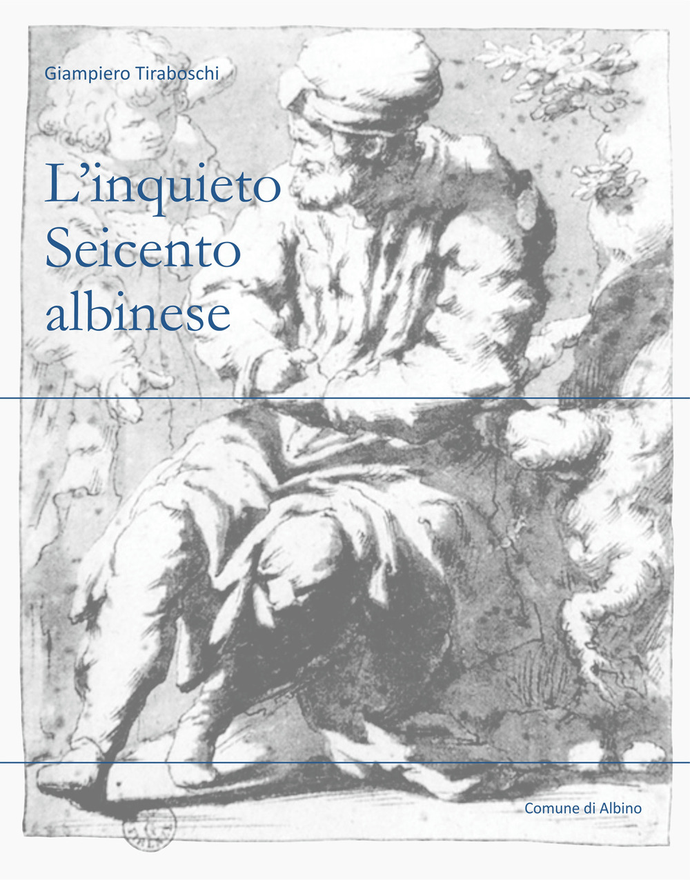 L'inquieto Seicento albinese