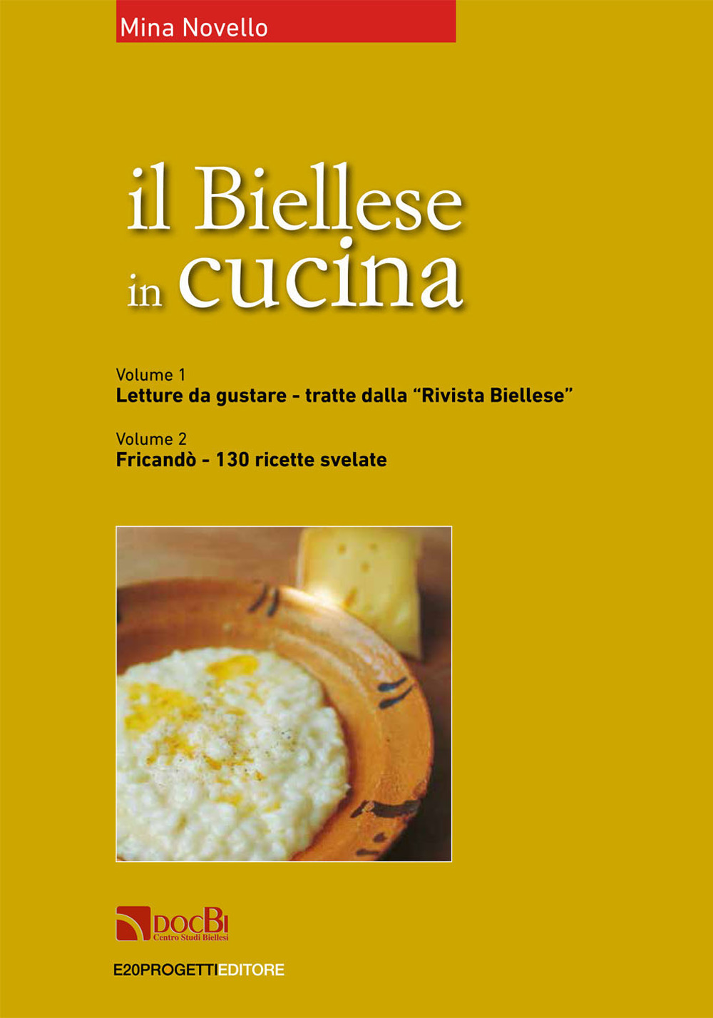 Il Biellese in cucina: Lettura da gustare, tratte dalla «Rivista biellese»-Fricandò, 130 ricette svelate