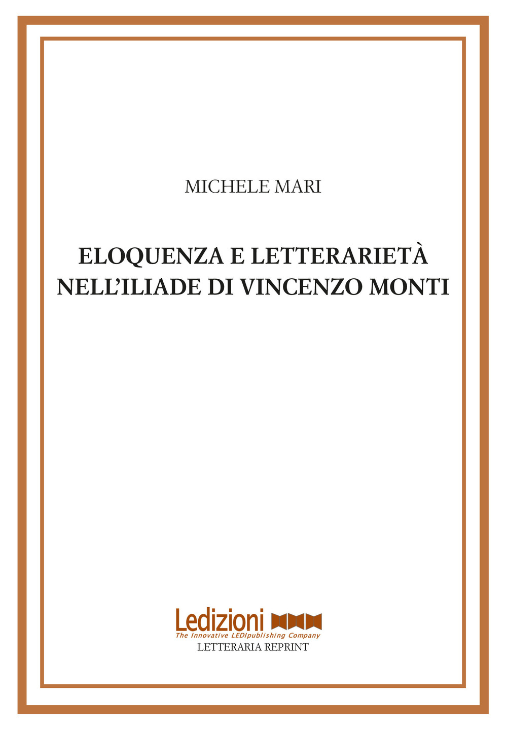 Eloquenza e letterarietà nell'Iliade di Vincenzo Monti